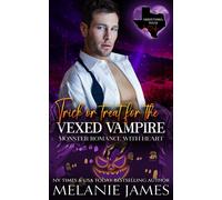 Trick or Treat for the Vexed Vampire Small Town Monster Romcom - Melanie James - Melanie James - ebook (ePub) - Livre