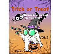 Trick or Treat Halloween Coloring Book for Kids Ages 4-8: Cute and Fun Pumpkins, Ghosts, Witches, Candy and More Spooky Designs for Boys and Girls!