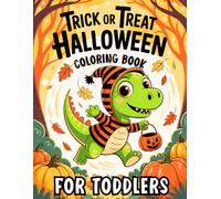Trick or Treat Halloween Coloring Book for Toddlers: Cute and Easy Pages of Ghost, Witches, Pumpkins for Kids Ages 1-3 , Children 2-4 years old, Boys and Girls