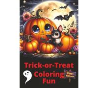 Trick-or-Treat Halloween Coloring Book: Happy Monsters and Silly Skeletons. The Perfect Sugarless Halloween Treat for Kids.