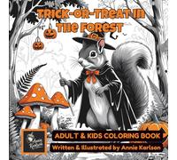 Trick or Treat in the Forest, Whimsical forest animal coloring book for kids and adults. 25 pages of Halloween images of animals in costume for enjoyment and relaxation.