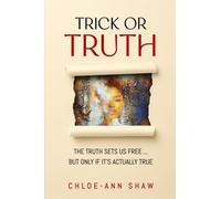 Trick or Truth: The Truth Sets Us Free ... But Only if It's Actually True