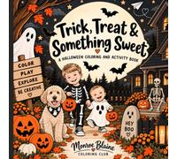 Trick, Treat & Something Sweet: A Cute Halloween Coloring & Activity Book for Kids with 30 Spooky-Sweet Designs