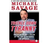 Trickle Down Tyranny LP by Michael Savage Michael Savage (Auteur)