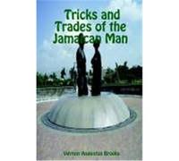 Tricks And Trades of the Jamaican Man Vernon Augustus Brooks (Auteur)