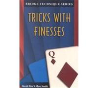 Tricks With Finesses, Bridge Technique Series David Bird, Marc Smith (Auteur)