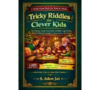 Tricky Riddles for Clever Kids: The Ultimate Family Game Book of Riddles, Logic Puzzles, Brain Challenges & Laughs for Kids and Adults to Solve Together I 1,200+ Brain Teasers I Family Game Book