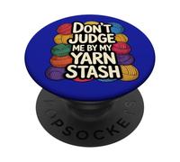 Tricot Amusant Don't Judge ME by My Yarn STASH PopSockets PopGrip Adhésif