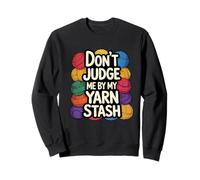 Tricot Amusant Don't Judge ME by My Yarn STASH Sweatshirt