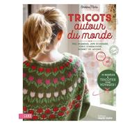 Tricot Autour Du Monde - Pull Irlandais, Jupe Écossaise, Châle D'andalousie, Bonnet De Laponie
