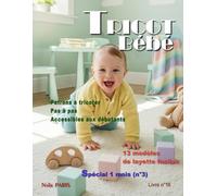 Tricot bébé 1 mois - 13 modèles de layette faciles / Livre n° 16: Patrons à tricoter pas à pas, accessibles aux débutants