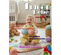 Tricot bébé 6 mois - 13 modèles de layette faciles / Livre n° 14: Patrons à tricoter pas à pas, accessibles aux débutants