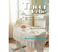 Tricot bébé Préma et naissance - 12 modèles de layette faciles / Livre n° 7: Patrons à tricoter pas à pas, accessibles aux débutants
