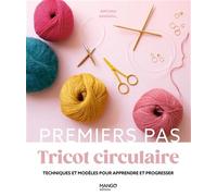 Tricot circulaire: Techniques et modèles pour apprendre et progresser