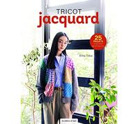 Tricot jacquard: 25 projets originaux & tendance