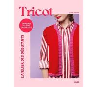 Caro Tricote – Tricot pour les débutants : J'apprends pas à pas en 12 projets – Broché
