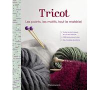 Tricot: Les Points, les motifs, tout le matériel