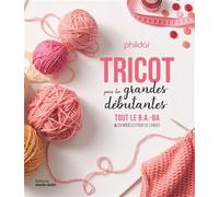 Tricot pour les grandes débutantes Tout le B.A.-BA et 59 modèles pour se lancer - Collectif - Marie Claire - broché - Guide