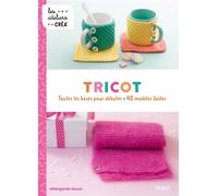 Tricot Toutes les bases pour débuter - 40 modèles faciles - Hildegarde Deuzo - Fleurus - broché - Document jeunesse