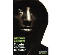 Tricoté comme le diable Nelson Algren (Auteur), Philippe Mikriammos (Traduction)