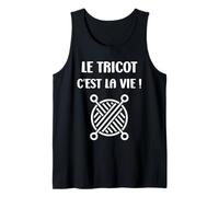 Tricoter Citation Le Tricot c'est la vie Humour Tricot Débardeur