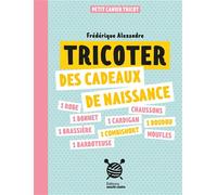 Frédérique Alexandre – Tricoter des cadeaux de naissance – Guide – Broché