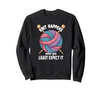Tricoter Humour Knit Happens When You Least Expect It Funny Sweatshirt