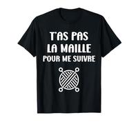 Tricoter Maille Citation Je tricote Humour Tricot T-Shirt