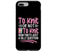 Tricoter ou ne Pas Tricoter Maintenant C'est Juste Une Question Idiote Coque pour iPhone 7 Plus/8 Plus