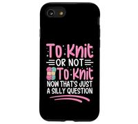 Tricoter ou ne Pas Tricoter Maintenant C'est Juste Une Question Idiote Coque pour iPhone SE (2020) / 7/8