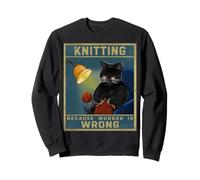 Tricoter Parce Que Le Meurtre n'est Pas Une Bonne Chose Knitter Sweatshirt