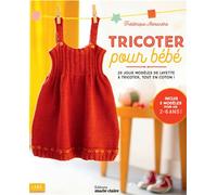 Tricoter pour bébé 20 jolis modèles de layette à tricoter, tout en carton ! - Frédérique Alexandre - Marie Claire - broché - Guide