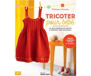 Tricoter pour bébé 20 jolis modèles de layette à tricoter, tout en carton ! - Frédérique Alexandre - Marie Claire - broché - Guide