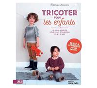 Tricoter pour les enfants: 18 jolis modèles pour filles et garçons de 4 à 10 ans