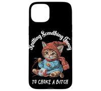Tricoter Something Fancy to Choke a B Funny Cat Design Coque pour iPhone 15 Plus