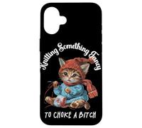 Tricoter Something Fancy to Choke a B Funny Cat Design Coque pour iPhone 16 Plus