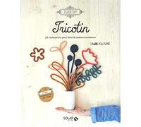 Tricotin: 20 réalisations pour déco et cadeaux tendance