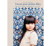 Tricots pour petites filles: Plus de 20 modèles adorables de 3 à 8 ans