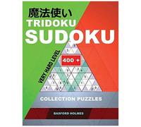 Tridoku Sudoku. Very Hard Level.: 400+ Collection Puzzles. Holmes Presents A Book For Keeping The Brain In Excellent Shape. (Plus 250 Sudoku And 250 ... That Can Be Printed). (Tridoku Logic Puzzle)