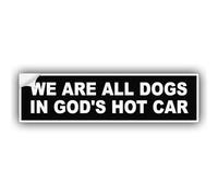 TRIDUBUMST Autocollant humoristique en vinyle noir We are All Dogs in God's Hot Car résistant aux intempéries pour pare-chocs, camions, voitures