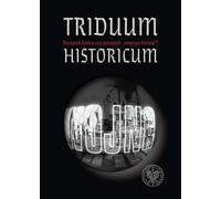 Triduum Historicum - Opracowanie Zbiorowe (Littérature et histoire en polonais)