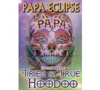 Tried and True Hoodoo by Papa Eclipse Paperback Book Papa Eclipse (Auteur)