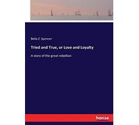 Tried And True, Or Love And Loyalty