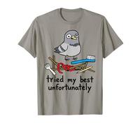 Tried My Best Malheureusement Pigeon Built Horrible Nest Meme T-Shirt