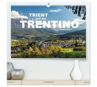 Trient und das Trentino (hochwertiger Premium Wandkalender 2026 DIN A2 quer), Kunstdruck in Hochglanz: Das wunderbare Trentino mit der sehenswerten Hauptstadt Trient.