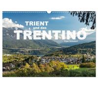 Trient und das Trentino (Wandkalender 2026 DIN A3 quer), CALVENDO Monatskalender: Das wunderbare Trentino mit der sehenswerten Hauptstadt Trient.