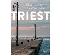 Triest: Stadt zwischen Karst und Meer