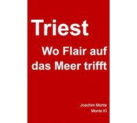 Triest, Wo Flair auf das Meer trifft