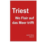 Triest - Wo Flair auf das Meer trifft
