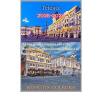 Trieste Guida di viaggio 2025-2026: La tua guida completa alla città costiera più sottovalutata d'Italia e ai suoi dintorni